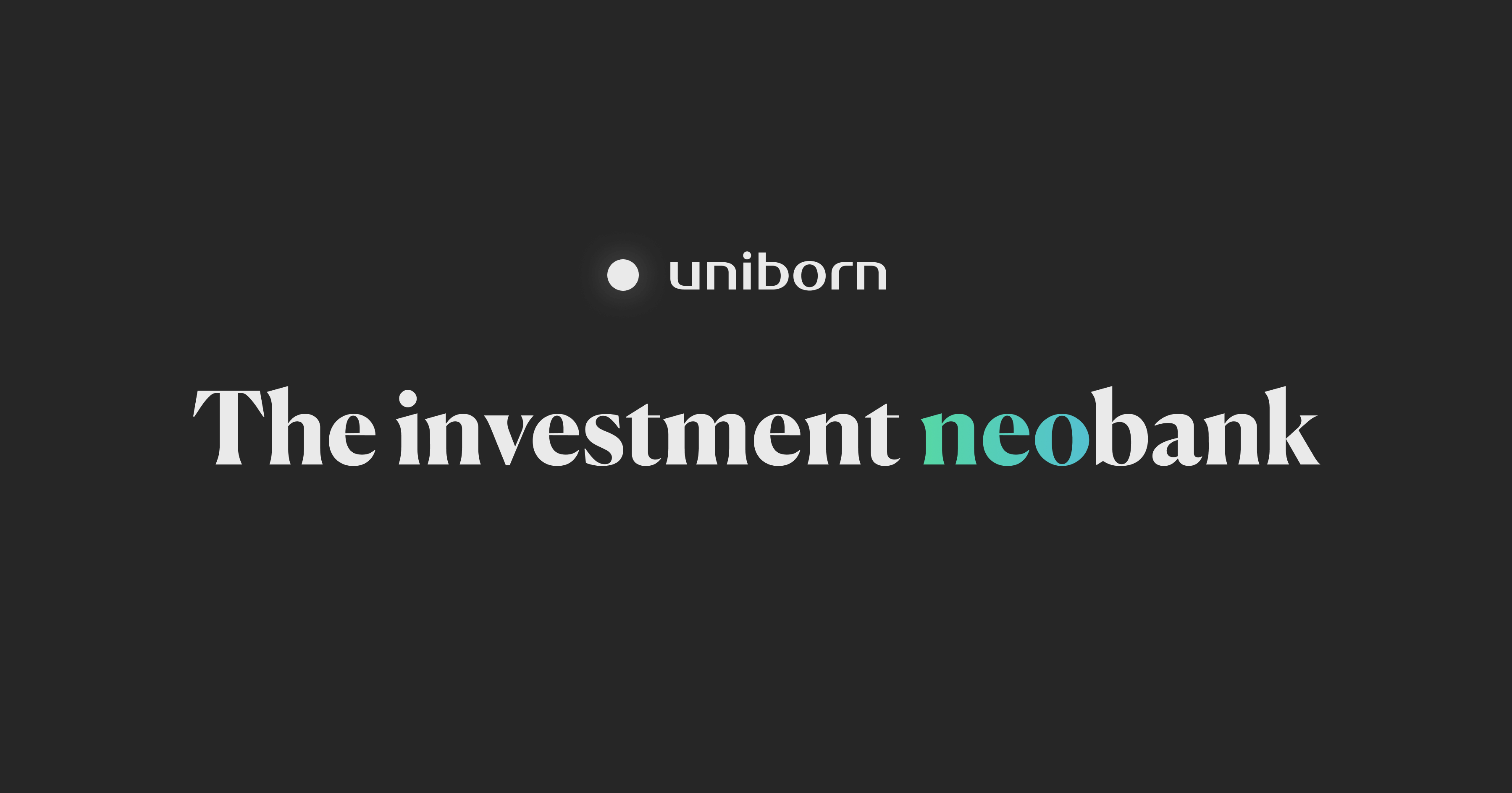 Uniborn • The Investment Neobank